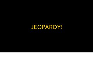 JEOPARDY!