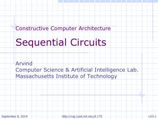 Constructive Computer Architecture Sequential Circuits Arvind