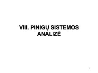 VIII . PINIGŲ SISTEMOS ANALIZĖ