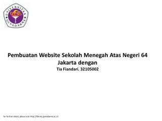 Pembuatan Website Sekolah Menegah Atas Negeri 64 Jakarta dengan Tia Fiandari. 32105002