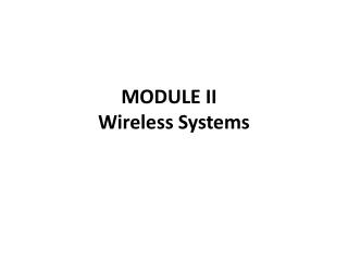 MODULE II   Wireless Systems