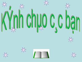 KÝnh chµo c¸c bạn