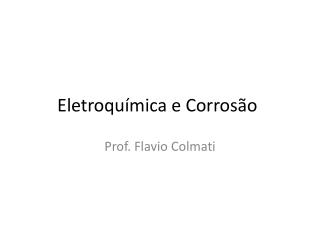 Eletroquímica e Corrosão