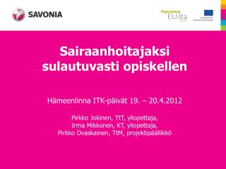 SaWe – Sairaanhoitajaksi verkostoissa ja verkoissa 2010 - 2013