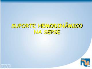 SUPORTE HEMODINÂMICO NA SEPSE