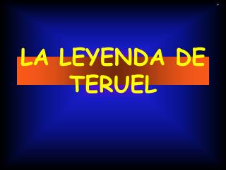 LA LEYENDA DE TERUEL