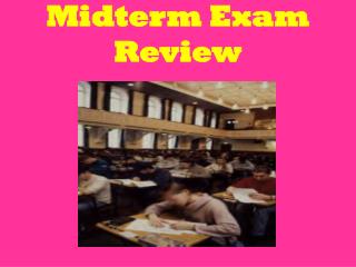 Midterm Exam Review