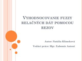 Vyhodnocovanie fuzzy relačných dát pomocou rezov