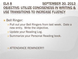 Bell Ringer: Pull out your Bell Ringers from last week. Date a new entry. Write the objective.