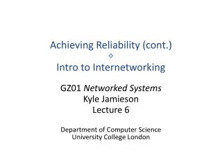 Achieving Reliability (cont.) ✧ Intro to Internetworking
