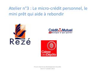 Atelier n°3 : Le micro-crédit personnel, le mini prêt qui aide à rebondir