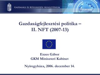 Gazdaságfejlesztési politika – II. NFT (2007-13)