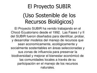 (Uso Sostenible de los Recursos Biológicos)