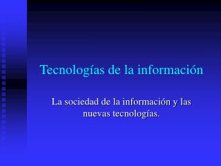 Tecnologías de la información