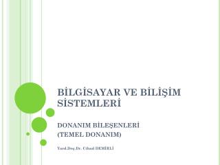 BİLGİSAYAR VE BİLİŞİM SİSTEMLERİ