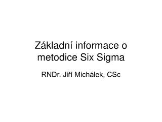 Základní informace o metodice Six Sigma