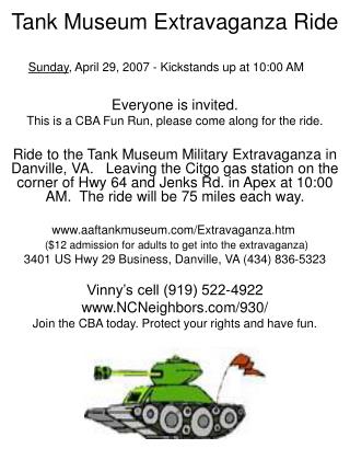 Tank Museum Extravaganza Ride Sunday , April 29, 2007 - Kickstands up at 10:00 AM