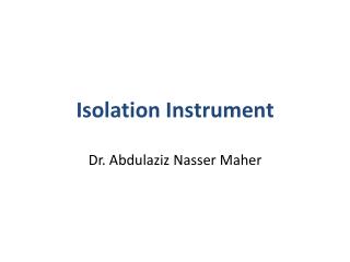 Isolation Instrument