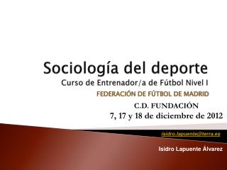 Sociología del deporte C urso de Entrenador/a de Fútbol Nivel I