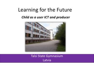 Learning for the Future Child as a user ICT and producer