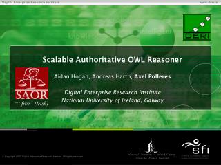 Scalable Authoritative OWL Reasoner Aidan Hogan, Andreas Harth, Axel Polleres