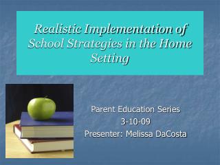 Realistic Implementation of School Strategies in the Home Setting