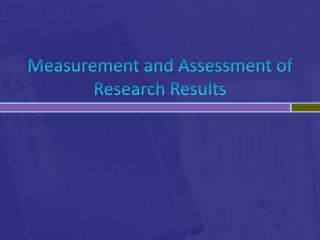 Measurement and Assessment of Research Results