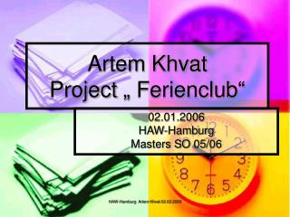 Artem Khvat Project „ Ferienclub“