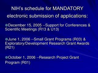 NIH’s schedule for MANDATORY electronic submission of applications: