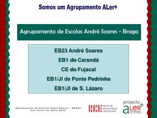 Agrupamento de Escolas André Soares - BRAGA Ano Letivo de 2011/2012