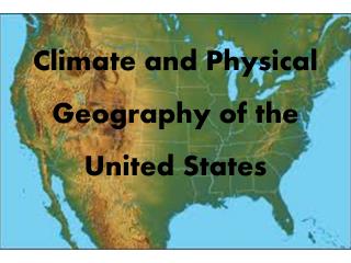 Climate and Physical Geography of the United States