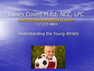 Linsey Covert M.Ed, NCC, LPC coverlin@chambersburg.k12.pa 717-372-6804