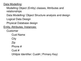 Data Modelling : 	Modelling Object (Entity) classes, Attributes and relationships