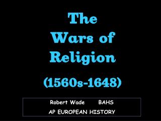 Robert Wade	BAHS AP EUROPEAN HISTORY