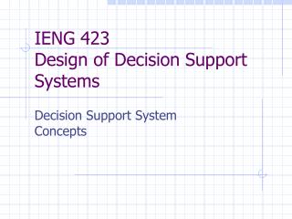 IENG 423 Design of Decision Support Systems