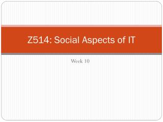 Z 514 : Social Aspects of IT