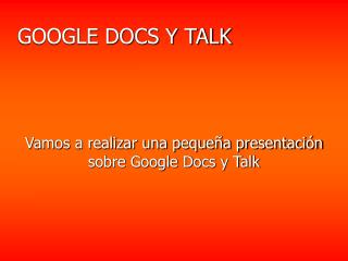 GOOGLE DOCS Y TALK