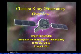 Chandra X-ray Observatory Overview