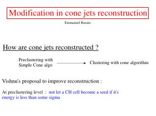 How are cone jets reconstructed ?