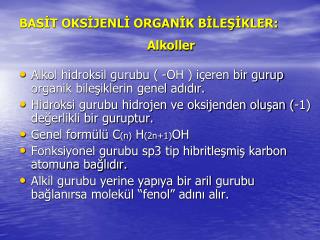 BASİT OKSİJENLİ ORGANİK BİLEŞİKLER: 				Alkoller