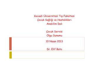 Kocaeli Üniversitesi Tıp Fakültesi Çocuk Sağlığı ve Hastalıkları Anabilim Dalı Çocuk Servisi