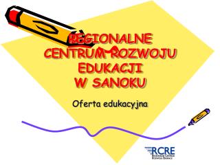 REGIONALNE CENTRUM ROZWOJU EDUKACJI W SANOKU