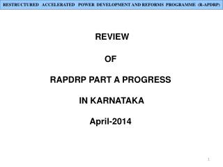 REVIEW OF RAPDRP PART A PROGRESS IN KARNATAKA April-2014