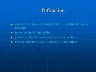 occurs when wave encounters sharp discontinuities in the medium important in defining faults