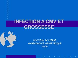 INFECTION A CMV ET GROSSESSE