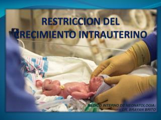 RESTRICCION DEL CRECIMIENTO INTRAUTERINO