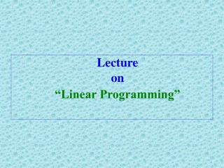 Lecture on “Linear Programming”