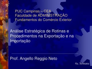 PUC Campinas – CEA Faculdade de ADMINISTRAÇÃO Fundamentos do Comércio Exterior