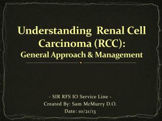 Understanding Renal Cell Carcinoma (RCC): General Approach &amp; Management