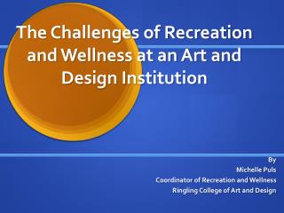 The Challenges of Recreation and Wellness at an Art and Design Institution